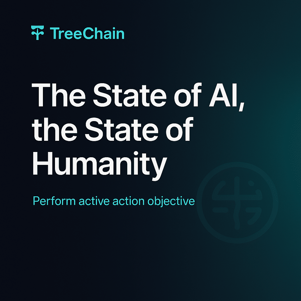 The State of AI, the State of Humanity: Why TreeChain Exists in the Age of Sora 2